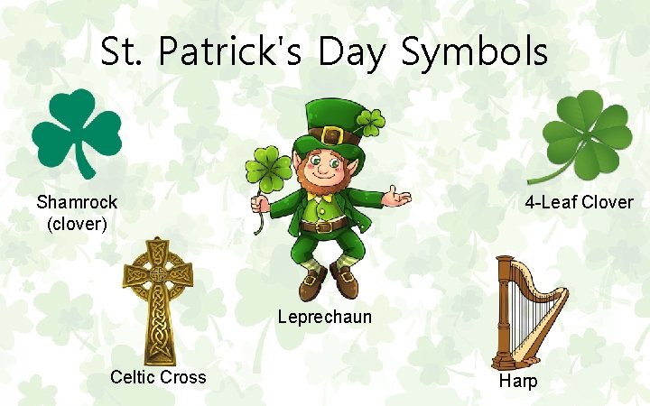 St. Patrick's Day Symbols Shamrock (clover) 4 -Leaf Clover Leprechaun Celtic Cross Harp 