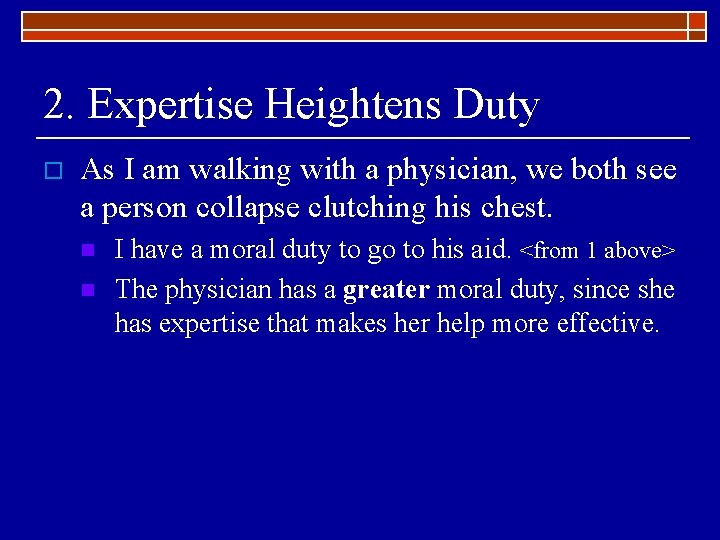 2. Expertise Heightens Duty o As I am walking with a physician, we both