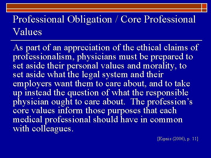 Professional Obligation / Core Professional Values As part of an appreciation of the ethical