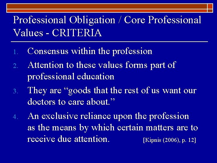 Professional Obligation / Core Professional Values - CRITERIA 1. 2. 3. 4. Consensus within