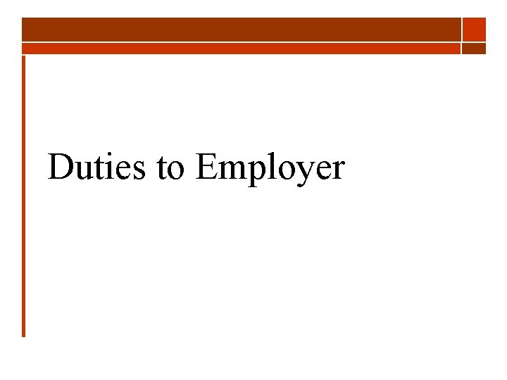 Duties to Employer 