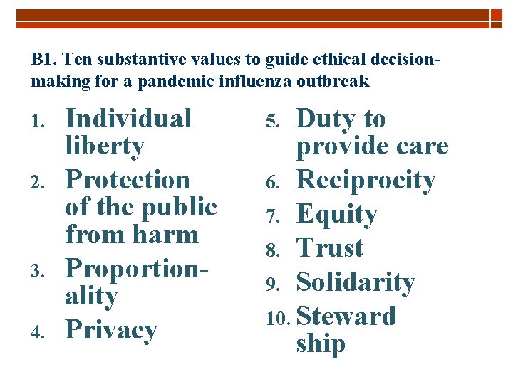 B 1. Ten substantive values to guide ethical decisionmaking for a pandemic influenza outbreak