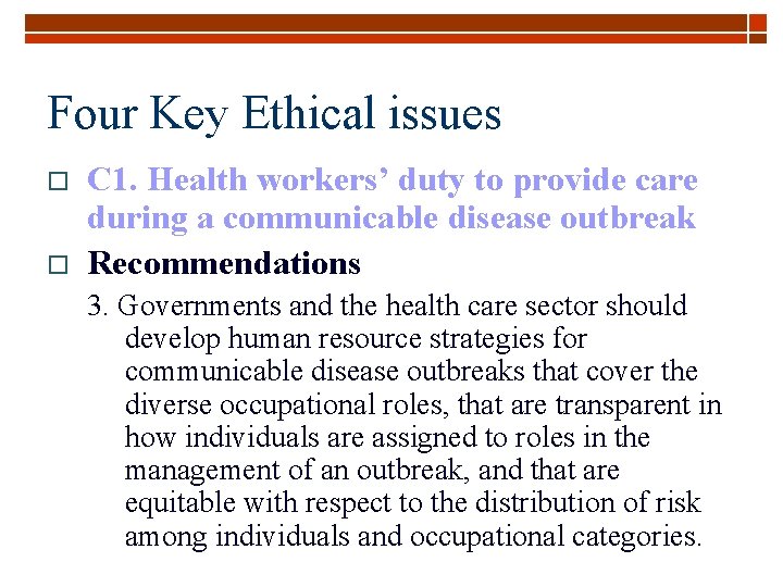 Four Key Ethical issues o o C 1. Health workers’ duty to provide care