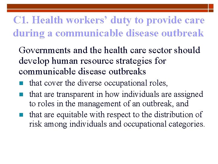 C 1. Health workers’ duty to provide care during a communicable disease outbreak Governments