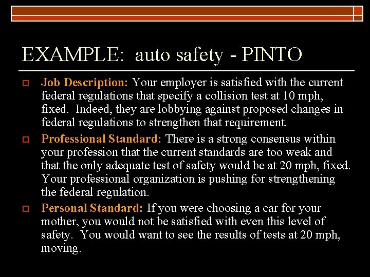 EXAMPLE: auto safety - PINTO o o o Job Description: Your employer is satisfied