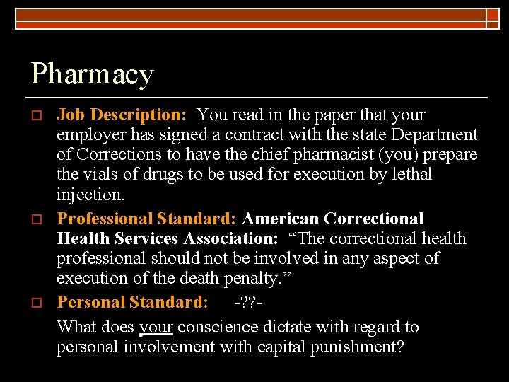 Pharmacy o o o Job Description: You read in the paper that your employer