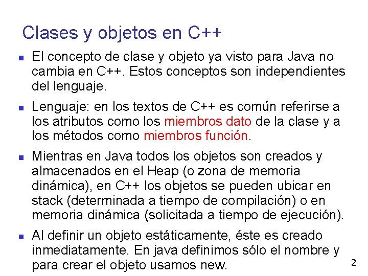 Clases y objetos en C++ El concepto de clase y objeto ya visto para
