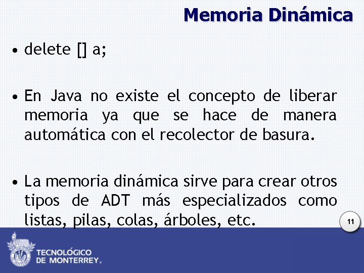 Memoria Dinámica • delete [] a; • En Java no existe el concepto de