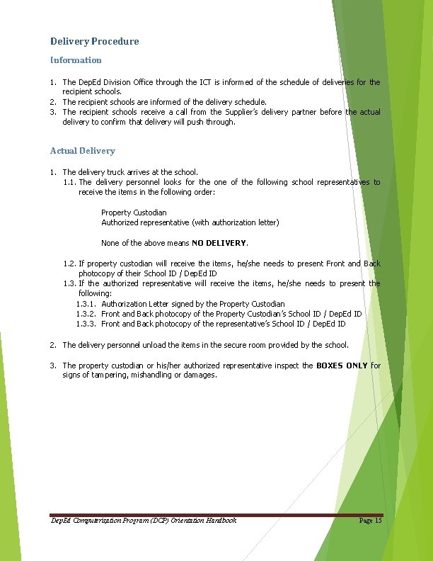 Delivery Procedure Information 1. The Dep. Ed Division Office through the ICT is informed