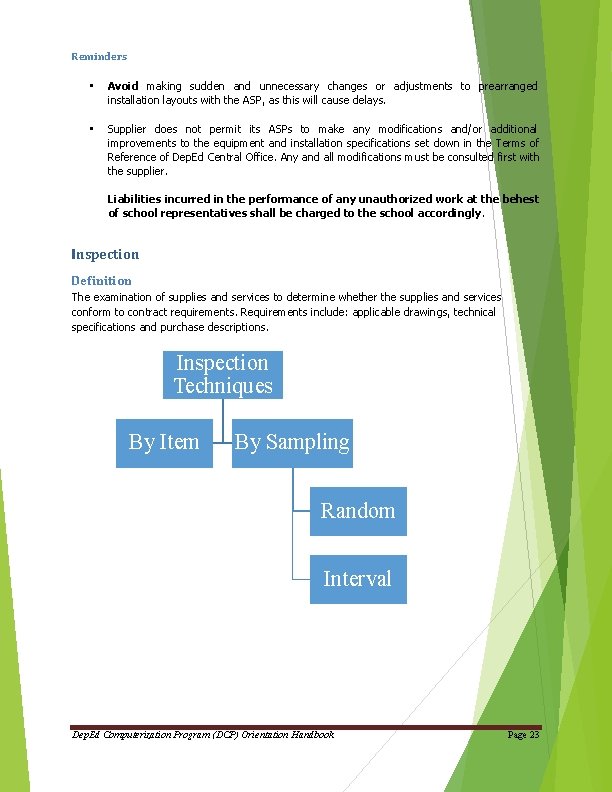 Reminders • Avoid making sudden and unnecessary changes or adjustments to prearranged installation layouts