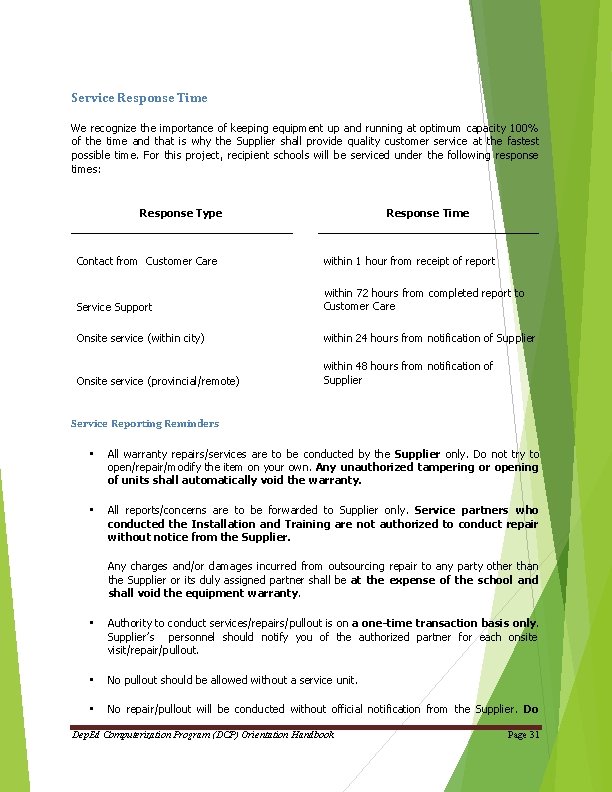 Service Response Time We recognize the importance of keeping equipment up and running at