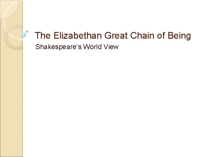 The Elizabethan Great Chain of Being Shakespeare’s World View 