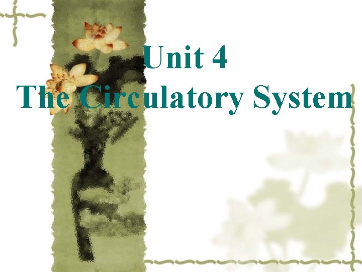 Unit 4 The Circulatory System 