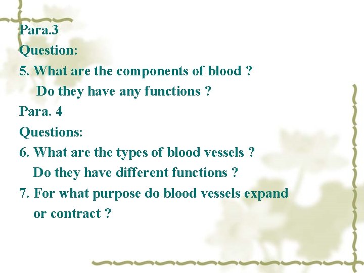 Para. 3 Question: 5. What are the components of blood ? Do they have