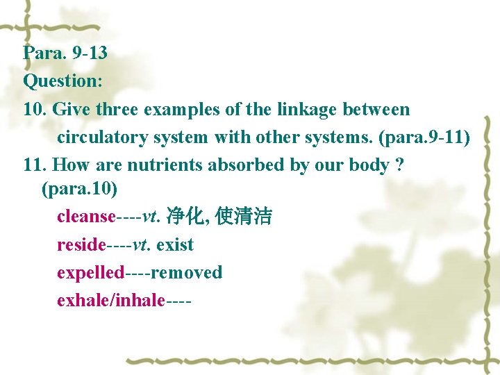 Para. 9 -13 Question: 10. Give three examples of the linkage between circulatory system