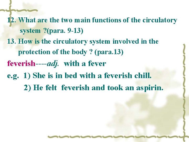 12. What are the two main functions of the circulatory system ? (para. 9
