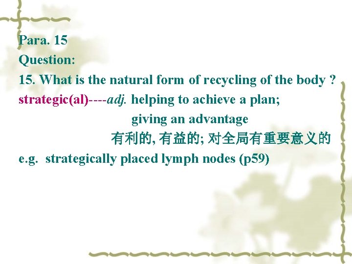 Para. 15 Question: 15. What is the natural form of recycling of the body
