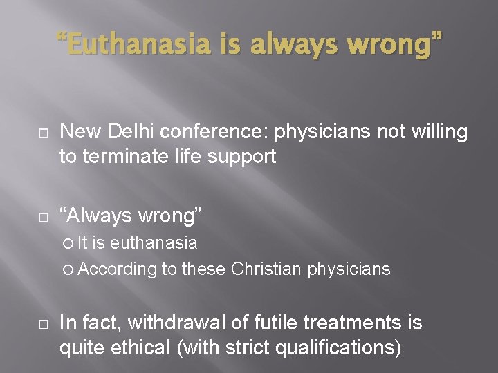 “Euthanasia is always wrong” New Delhi conference: physicians not willing to terminate life support “Euthanasia is always wrong” New Delhi conference: physicians not willing to terminate life support
