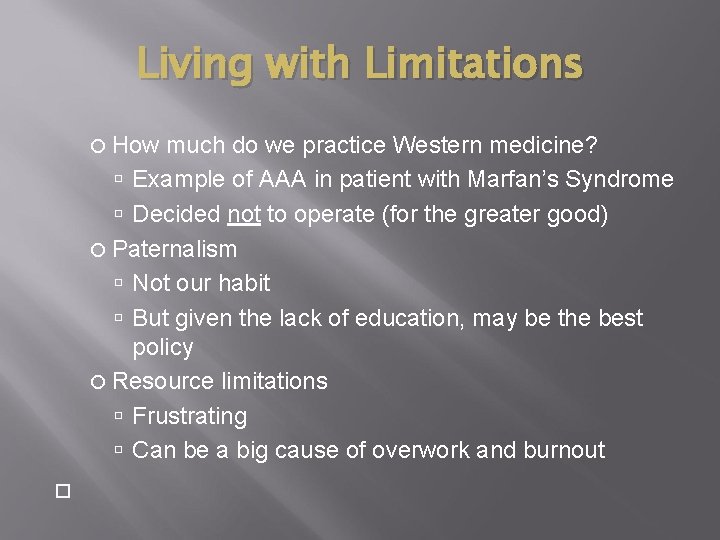 Living with Limitations How much do we practice Western medicine? Example of AAA in Living with Limitations How much do we practice Western medicine? Example of AAA in