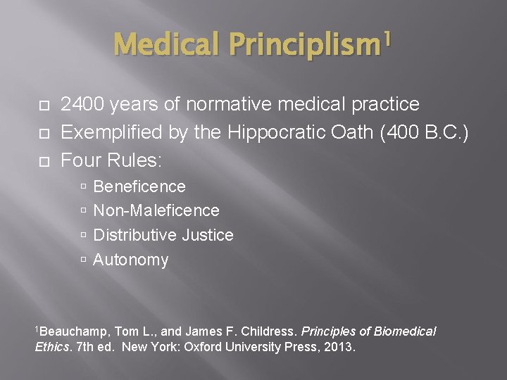Medical Principlism 1 2400 years of normative medical practice Exemplified by the Hippocratic Oath Medical Principlism 1 2400 years of normative medical practice Exemplified by the Hippocratic Oath