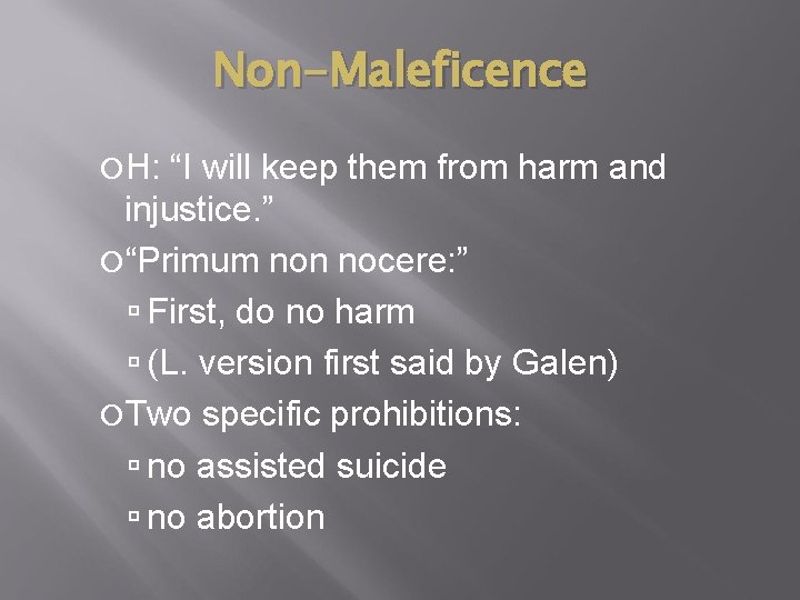Non-Maleficence H: “I will keep them from harm and injustice. ” “Primum non nocere: Non-Maleficence H: “I will keep them from harm and injustice. ” “Primum non nocere: