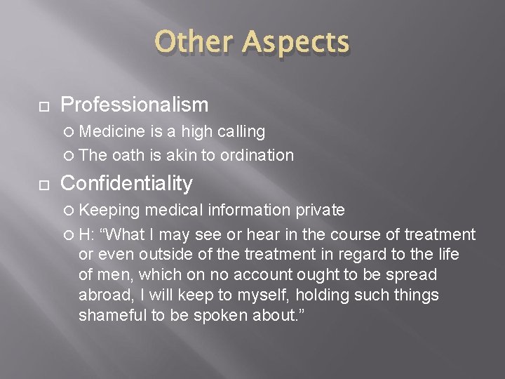 Other Aspects Professionalism Medicine is a high calling The oath is akin to ordination Other Aspects Professionalism Medicine is a high calling The oath is akin to ordination