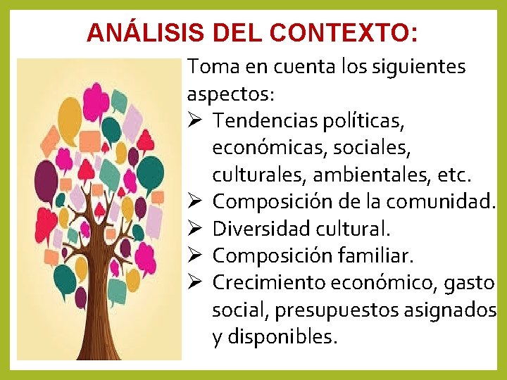 ANÁLISIS DEL CONTEXTO: Toma en cuenta los siguientes aspectos: Ø Tendencias políticas, económicas, sociales, ANÁLISIS DEL CONTEXTO: Toma en cuenta los siguientes aspectos: Ø Tendencias políticas, económicas, sociales,