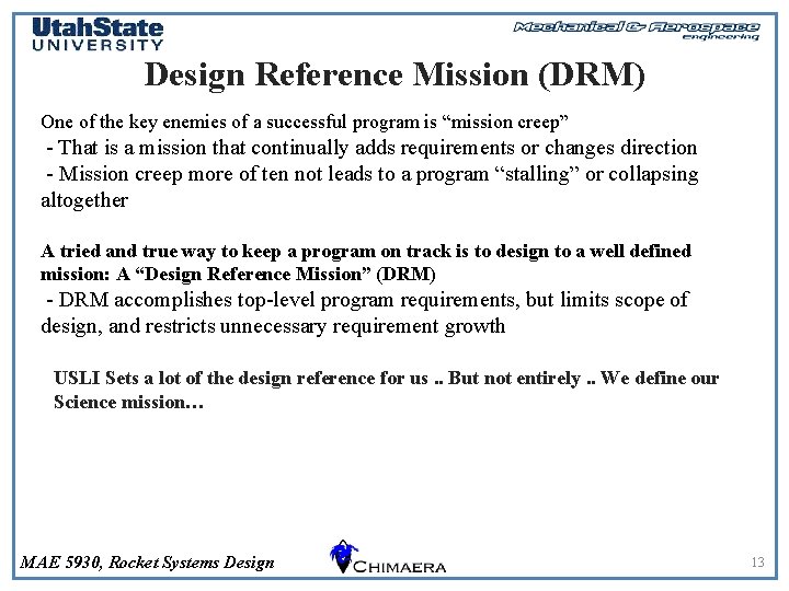 Design Reference Mission (DRM) One of the key enemies of a successful program is