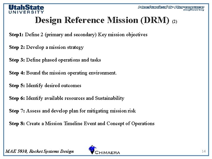 Design Reference Mission (DRM) (2) Step 1: Define 2 (primary and secondary) Key mission