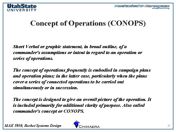 Concept of Operations (CONOPS) Short Verbal or graphic statement, in broad outline, of a