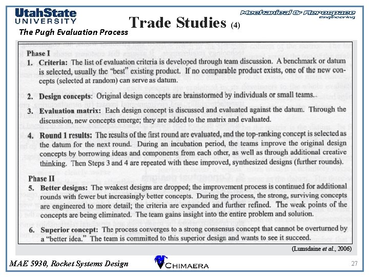 Trade Studies (4) The Pugh Evaluation Process MAE 5930, Rocket Systems Design 27 