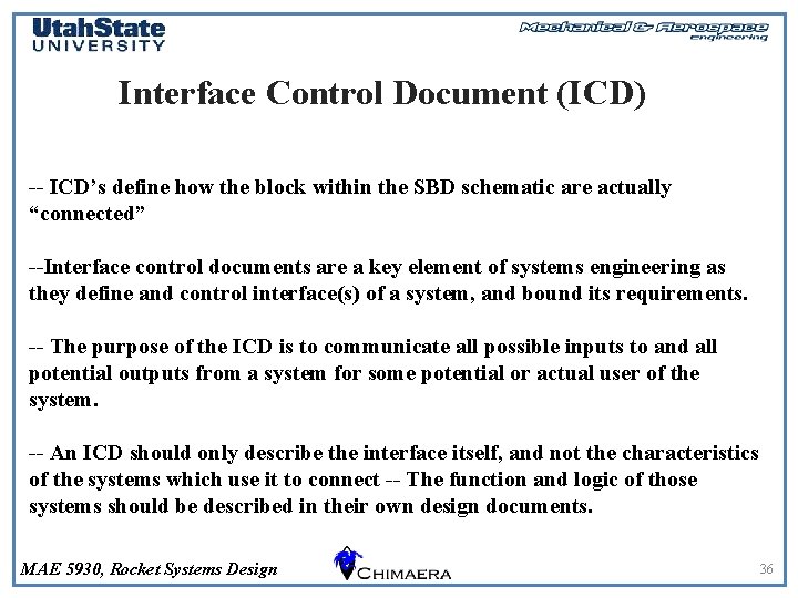 Interface Control Document (ICD) -- ICD’s define how the block within the SBD schematic