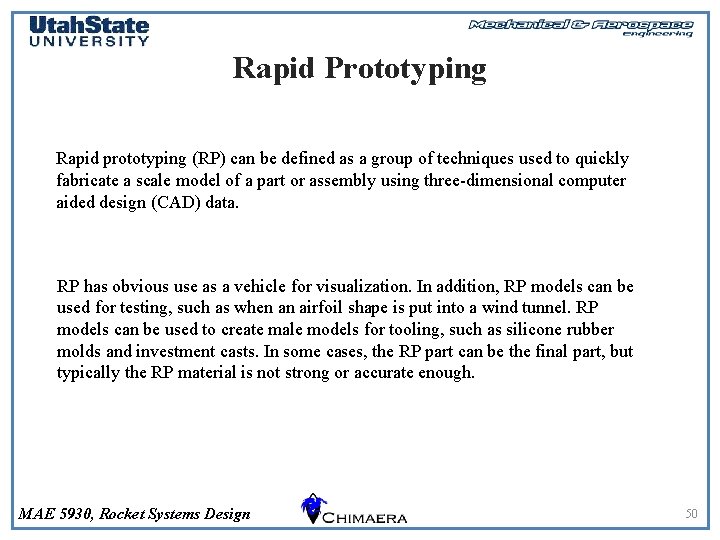 Rapid Prototyping Rapid prototyping (RP) can be defined as a group of techniques used