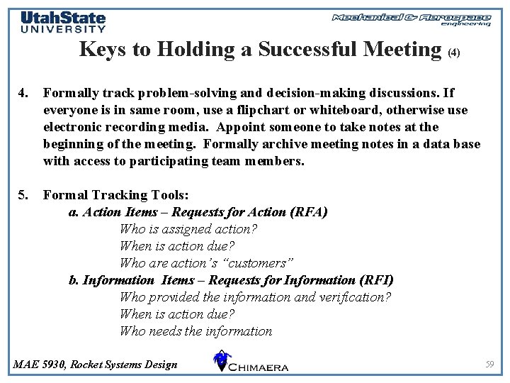 Keys to Holding a Successful Meeting (4) 4. Formally track problem-solving and decision-making discussions.