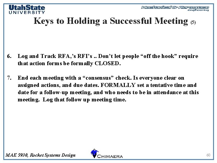 Keys to Holding a Successful Meeting (5) 6. Log and Track RFA, ’s RFI’s.