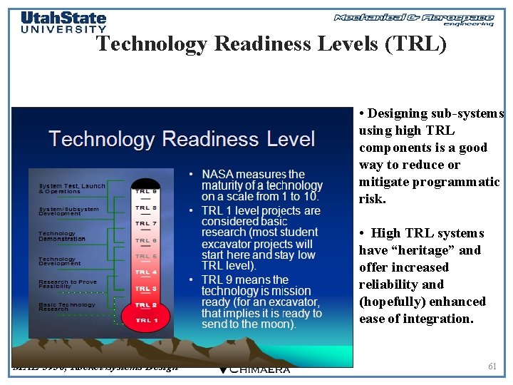 Technology Readiness Levels (TRL) • Designing sub-systems using high TRL components is a good