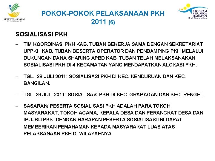 POKOK-POKOK PELAKSANAAN PKH 2011 (6) SOSIALISASI PKH – TIM KOORDINASI PKH KAB. TUBAN BEKERJA