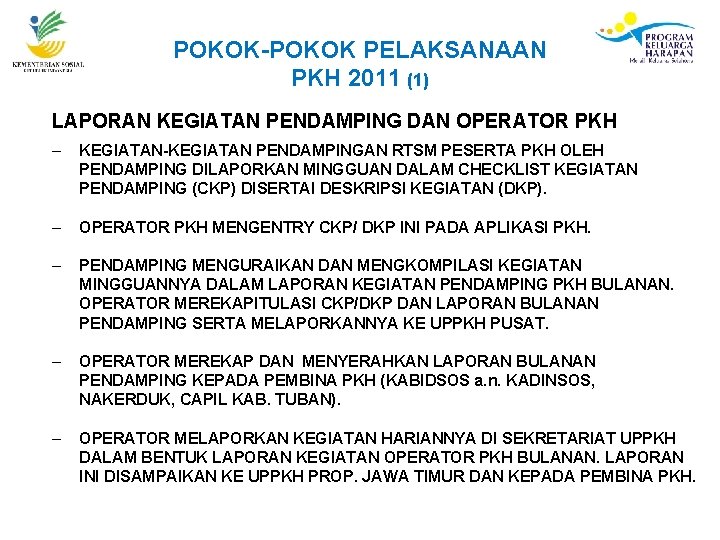 POKOK-POKOK PELAKSANAAN PKH 2011 (1) LAPORAN KEGIATAN PENDAMPING DAN OPERATOR PKH – KEGIATAN-KEGIATAN PENDAMPINGAN