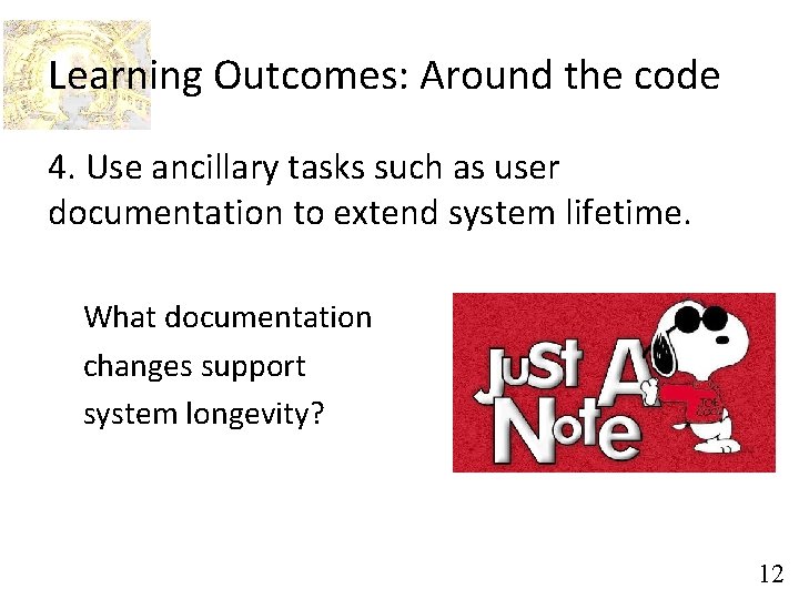 Learning Outcomes: Around the code 4. Use ancillary tasks such as user documentation to