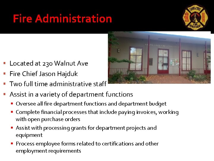Fire Administration Located at 230 Walnut Ave Fire Chief Jason Hajduk Two full time Fire Administration Located at 230 Walnut Ave Fire Chief Jason Hajduk Two full time