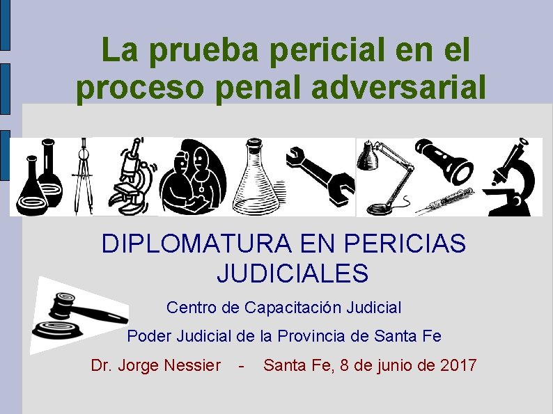 La prueba pericial en el proceso penal adversarial