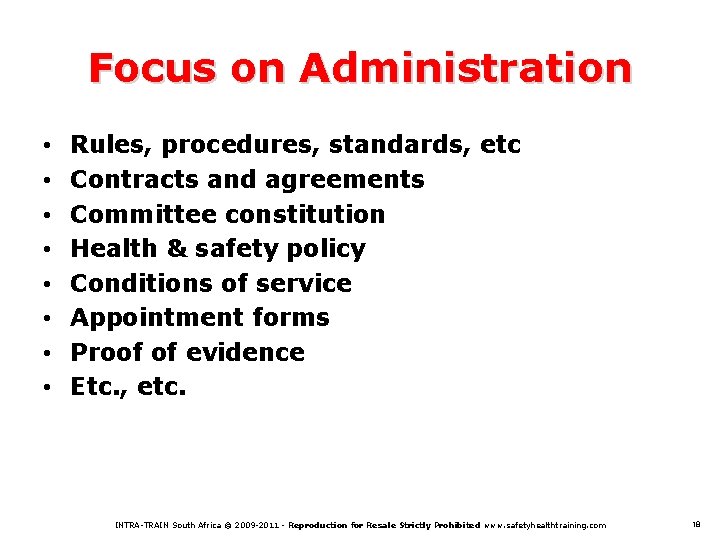 Focus on Administration • • Rules, procedures, standards, etc Contracts and agreements Committee constitution