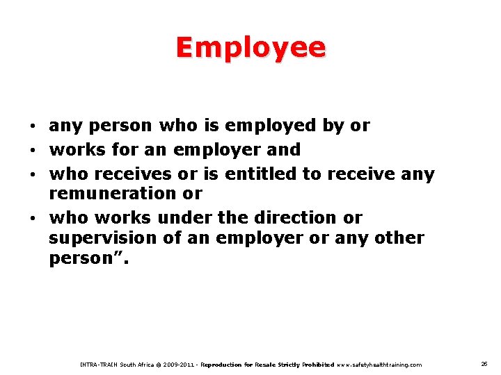 Employee • any person who is employed by or • works for an employer
