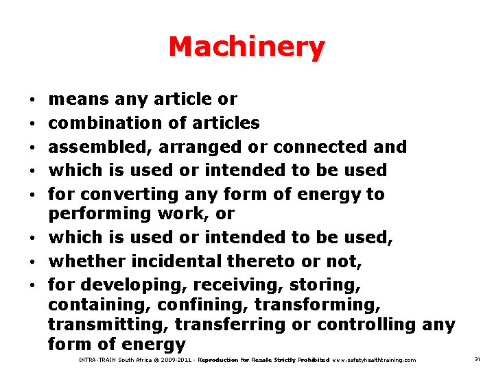 Machinery means any article or combination of articles assembled, arranged or connected and which