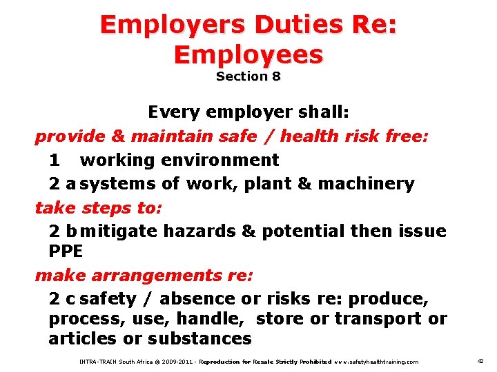Employers Duties Re: Employees Section 8 Every employer shall: provide & maintain safe /