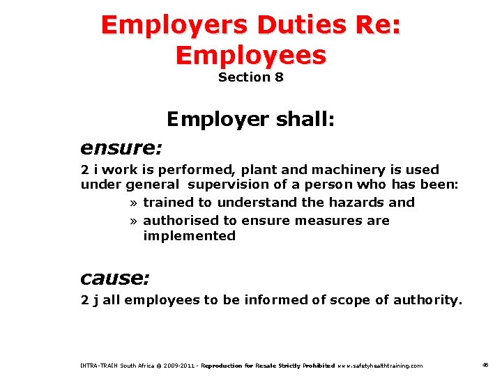 Employers Duties Re: Employees Section 8 Employer shall: ensure: 2 i work is performed,