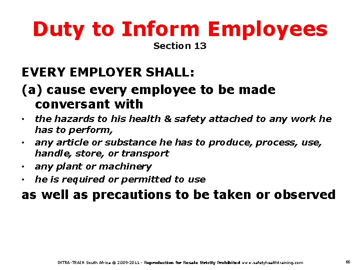 Duty to Inform Employees Section 13 EVERY EMPLOYER SHALL: (a) cause every employee to