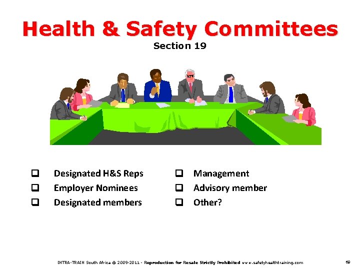 Health & Safety Committees Section 19 Designated H&S Reps Employer Nominees Designated members Management
