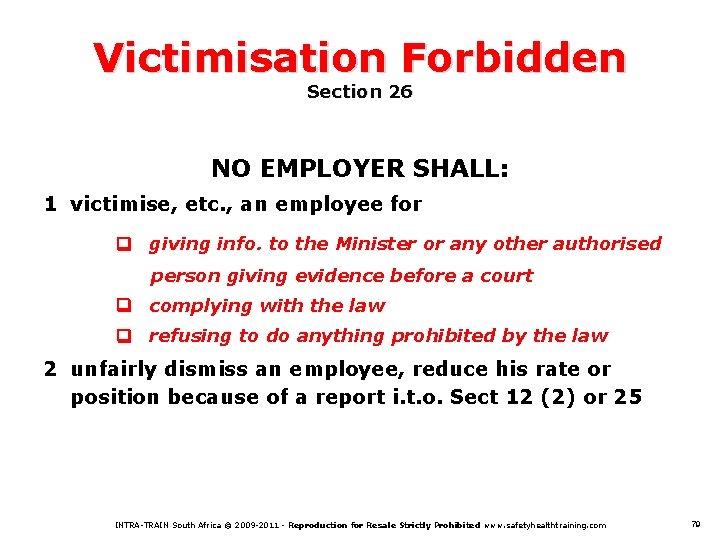 Victimisation Forbidden Section 26 NO EMPLOYER SHALL: 1 victimise, etc. , an employee for
