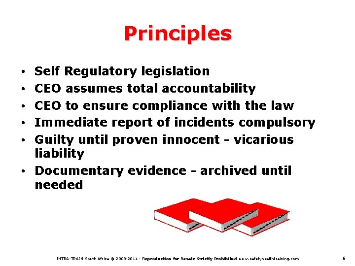Principles Self Regulatory legislation CEO assumes total accountability CEO to ensure compliance with the